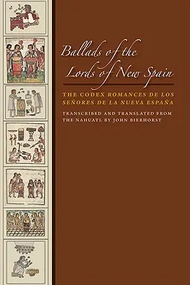 Balady pánov Nového Španielska: Kódex Romances de Los Senores de la Nueva Espana - Ballads of the Lords of New Spain: The Codex Romances de Los Senores de la Nueva Espana