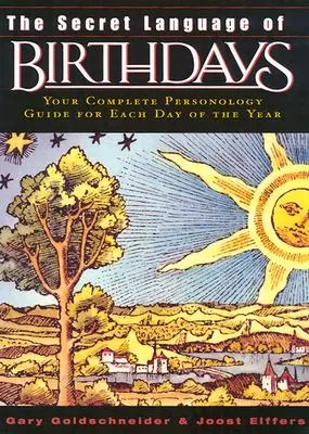 Tajný jazyk narodenín: Osobnostné profily pre každý deň v roku - The Secret Language of Birthdays: Personology Profiles for Each Day of the Year