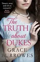 Pravda o vojvodcoch - inteligentná a sexy regentská romanca, ideálna pre fanúšikov Bridgertona - Truth About Dukes - a smart and sexy Regency romance, perfect for fans of Bridgerton