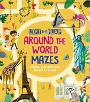 Zdvihnite klapku: Zmeňte cestu zdvihnutím klapky! - Lift-the-Flap: Around the World Mazes - Change Your Path with the Lift of a Flap!