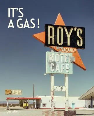 Je to plyn!: Pôvab čerpacích staníc - It's a Gas!: The Allure of the Gas Station