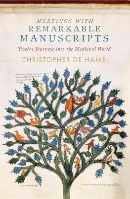 Stretnutia s pozoruhodnými rukopismi: Dvanásť ciest do stredovekého sveta - Meetings with Remarkable Manuscripts: Twelve Journeys Into the Medieval World