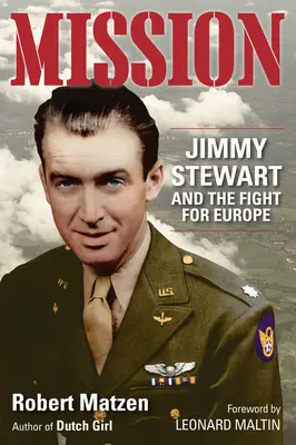Poslanie: Jimmy Stewart a boj o Európu - Mission: Jimmy Stewart and the Fight for Europe