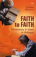 Viera k viere: Kresťanský arabský pohľad na islam a kresťanstvo - Faith to Faith: A Christian Arab Perspective on Islam and Christianity
