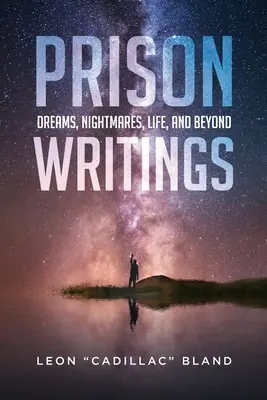Väzenské spisy: Sny, nočné mory, život a ďalšie veci - Prison Writings: Dreams, Nightmares, Life, and Beyond