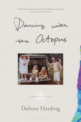 Tanec s chobotnicou: Spomienky na zločin - Dancing with the Octopus: A Memoir of a Crime