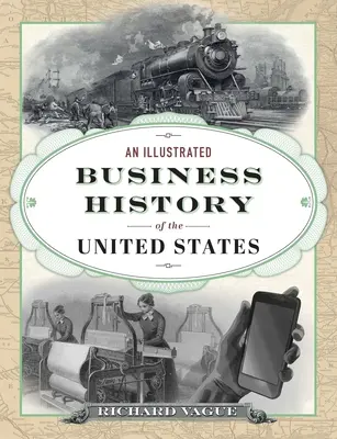 Ilustrované obchodné dejiny Spojených štátov - An Illustrated Business History of the United States