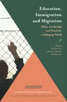 Vzdelávanie, prisťahovalectvo a migrácia: Migrácia a migrácia: politika, vedenie a prax v meniacom sa svete - Education, Immigration and Migration: Policy, Leadership and Praxis for a Changing World