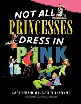 Nie všetky princezné sa obliekajú do ružovej - Not All Princesses Dress in Pink