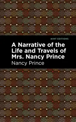 Rozprávanie o živote a cestách pani Nancy Princeovej - A Narrative of the Life and Travels of Mrs. Nancy Prince