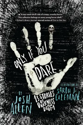 Len ak sa odvážiš: 13 príbehov o temnote a skaze - Only If You Dare: 13 Stories of Darkness and Doom