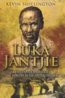 Luka Jantjie - hrdina odporu na juhoafrickom pohraničí - Luka Jantjie - Resistance Hero of the South African Frontier