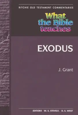 Čo učí Biblia - Exodus: Wtbt Vol 4 OT Exodus - What the Bible Teaches - Exodus: Wtbt Vol 4 OT Exodus