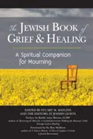 Židovská kniha o smútku a uzdravení: Židovská kniha: duchovný spoločník pre smútiacich - The Jewish Book of Grief and Healing: A Spiritual Companion for Mourning