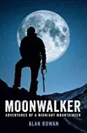 Moonwalker - Dobrodružstvá polnočného horala - Moonwalker - Adventures of a Midnight Mountaineer