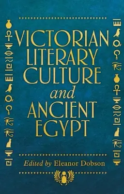 Viktoriánska literárna kultúra a staroveký Egypt - Victorian Literary Culture and Ancient Egypt
