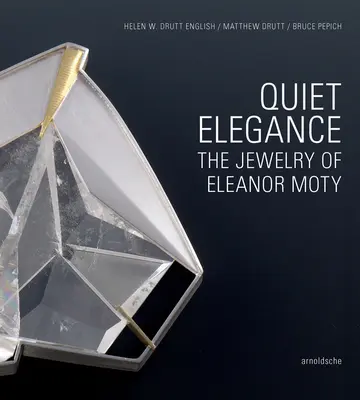 Tichá elegancia: Šperky Eleanor Motyovej - Quiet Elegance: The Jewelry of Eleanor Moty