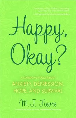 Šťastný, dobre? Básne o úzkosti, depresii, nádeji a prežití (pre fanúšikov Pierra Alexa Jeantyho alebo Sylvestra McNutta) - Happy, Okay?: Poems about Anxiety, Depression, Hope, and Survival (for Fans of Her by Pierre Alex Jeanty or Sylvester McNutt)