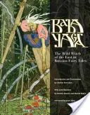 Baba Jaga: Divoká čarodejnica z východu v ruských rozprávkach - Baba Yaga: The Wild Witch of the East in Russian Fairy Tales