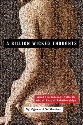 Miliarda zlých myšlienok: Čo nám internet hovorí o sexuálnych vzťahoch - A Billion Wicked Thoughts: What the Internet Tells Us about Sexual Relationships