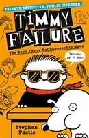 Timmy Failure: Kniha, ktorú by si nemal mať - Timmy Failure: The Book You're Not Supposed to Have