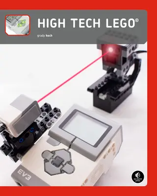 High-Tech Lego projekty: 16 vynálezov porušujúcich pravidlá - High-Tech Lego Projects: 16 Rule-Breaking Inventions