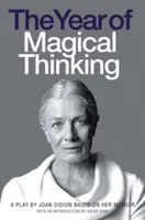 Rok magického myslenia - hra Joan Didionovej na motívy jej memoárov - Year of Magical Thinking - A Play by Joan Didion Based on Her Memoir