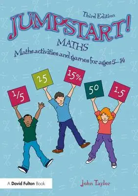 Jumpstart! Matematika: Matematické aktivity a hry pre deti od 5 do 14 rokov - Jumpstart! Maths: Maths Activities and Games for Ages 5-14