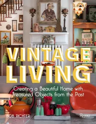 Vintage Living (Starožitné bývanie): Vianočný vintage: Vytváranie krásneho domova s cennými predmetmi z minulosti - Vintage Living: Creating a Beautiful Home with Treasured Objects from the Past