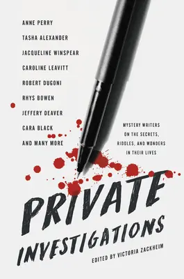Súkromné vyšetrovanie: Záhadológovia o tajomstvách, hádankách a zázrakoch v ich životoch - Private Investigations: Mystery Writers on the Secrets, Riddles, and Wonders in Their Lives