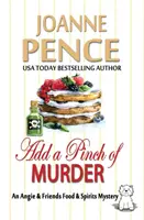 Pridajte štipku vraždy: Záhada jedla a destilátov Angie & Friends - Add a Pinch of Murder: An Angie & Friends Food & Spirits Mystery