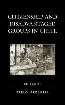 Občianstvo a znevýhodnené skupiny v Čile - Citizenship and Disadvantaged Groups in Chile