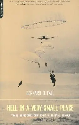 Peklo na veľmi malom mieste: Obliehanie Dien Bien Phu - Hell in a Very Small Place: The Siege of Dien Bien Phu