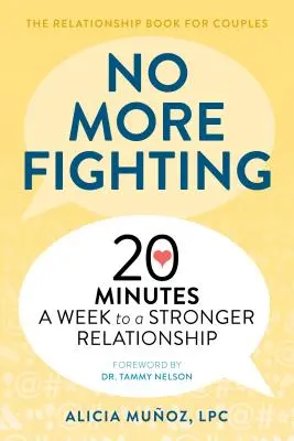 Už žiadne hádky: Kniha o vzťahoch pre páry: 20 minút týždenne k silnejšiemu vzťahu - No More Fighting: The Relationship Book for Couples: 20 Minutes a Week to a Stronger Relationship
