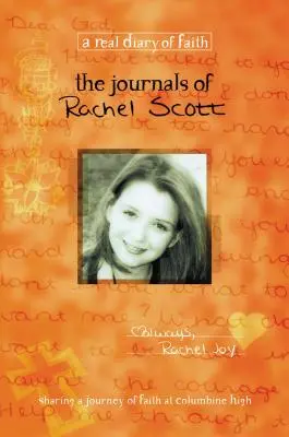 Denníky Rachel Scottovej: Cesta viery na Columbine High - The Journals of Rachel Scott: A Journey of Faith at Columbine High