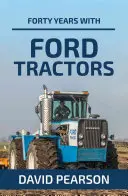 Štyridsať rokov s traktormi Ford - Forty Years with Ford Tractors