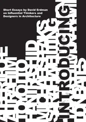 Predstavujeme: Krátke eseje o vplyvných mysliteľoch a dizajnéroch v architektúre - Introducing: Short Essays on Influential Thinkers and Designers in Architecture
