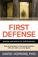 Prvá obrana: Úzkosť a inštinkt sebaobrany - First Defense: Anxiety and Instinct for Self Protection