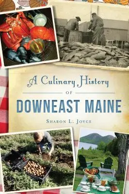 Kulinárske dejiny provincie Downeast Maine - A Culinary History of Downeast Maine