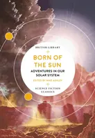 Zrodené zo slnka: Dobrodružstvá v našej slnečnej sústave - Born of the Sun: Adventures in Our Solar System