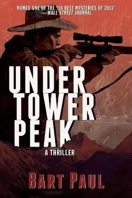 Pod vrcholom veže, 1: Tommy Smith High Country Noir, kniha prvá - Under Tower Peak, 1: A Tommy Smith High Country Noir, Book One