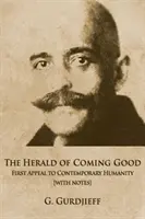 Zvestovateľ prichádzajúceho dobra: Prvá výzva súčasnému ľudstvu [s poznámkami] - The Herald of Coming Good: First appeal to contemporary Humanity [with notes]