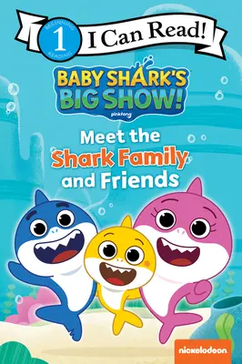 Baby Shark's Big Show! Zoznámte sa so žraločou rodinou a priateľmi - Baby Shark's Big Show!: Meet the Shark Family and Friends