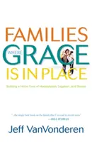 Rodiny, kde je milosť na mieste - Families Where Grace Is in Place