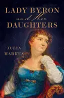 Lady Byronová a jej dcéry - Lady Byron and Her Daughters