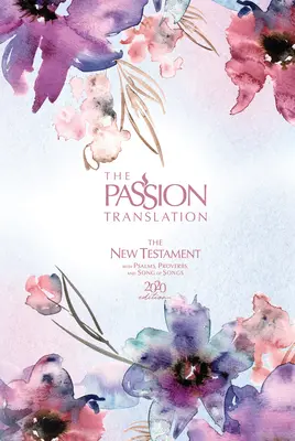 The Passion Translation New Testament (2020 Edition) Passion in Plum: So žalmami, prísloviami a Piesňou piesní - The Passion Translation New Testament (2020 Edition) Passion in Plum: With Psalms, Proverbs and Song of Songs