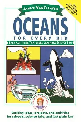 Kniha Janice Vancleaveovej Oceány pre každé dieťa: Jednoduché aktivity, vďaka ktorým sa učenie prírodných vied stane zábavou - Janice Vancleave's Oceans for Every Kid: Easy Activities That Make Learning Science Fun