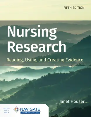 Ošetrovateľský výskum: Čítanie, používanie a tvorba dôkazov - Nursing Research: Reading, Using, and Creating Evidence