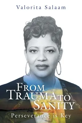 Od traumy k zdravému rozumu: Kľúčom k úspechu je vytrvalosť - From Trauma to Sanity: Perseverance is Key