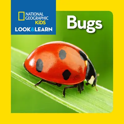 National Geographic Kids Pozeraj a uč sa: Chrobáky - National Geographic Kids Look and Learn: Bugs